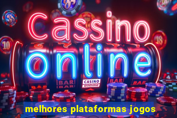 melhores plataformas jogos